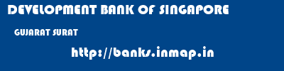 DEVELOPMENT BANK OF SINGAPORE  GUJARAT SURAT    banks information 